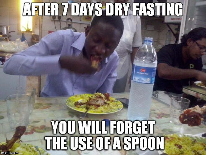 Image result for dry fasting meme